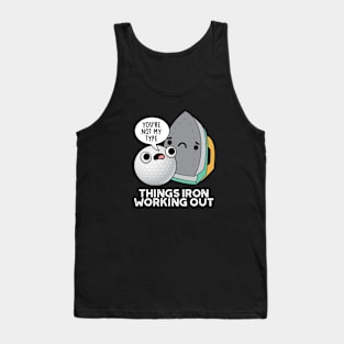 Things Iron Working Out Cute Golf Pun Tank Top